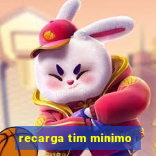 recarga tim minimo